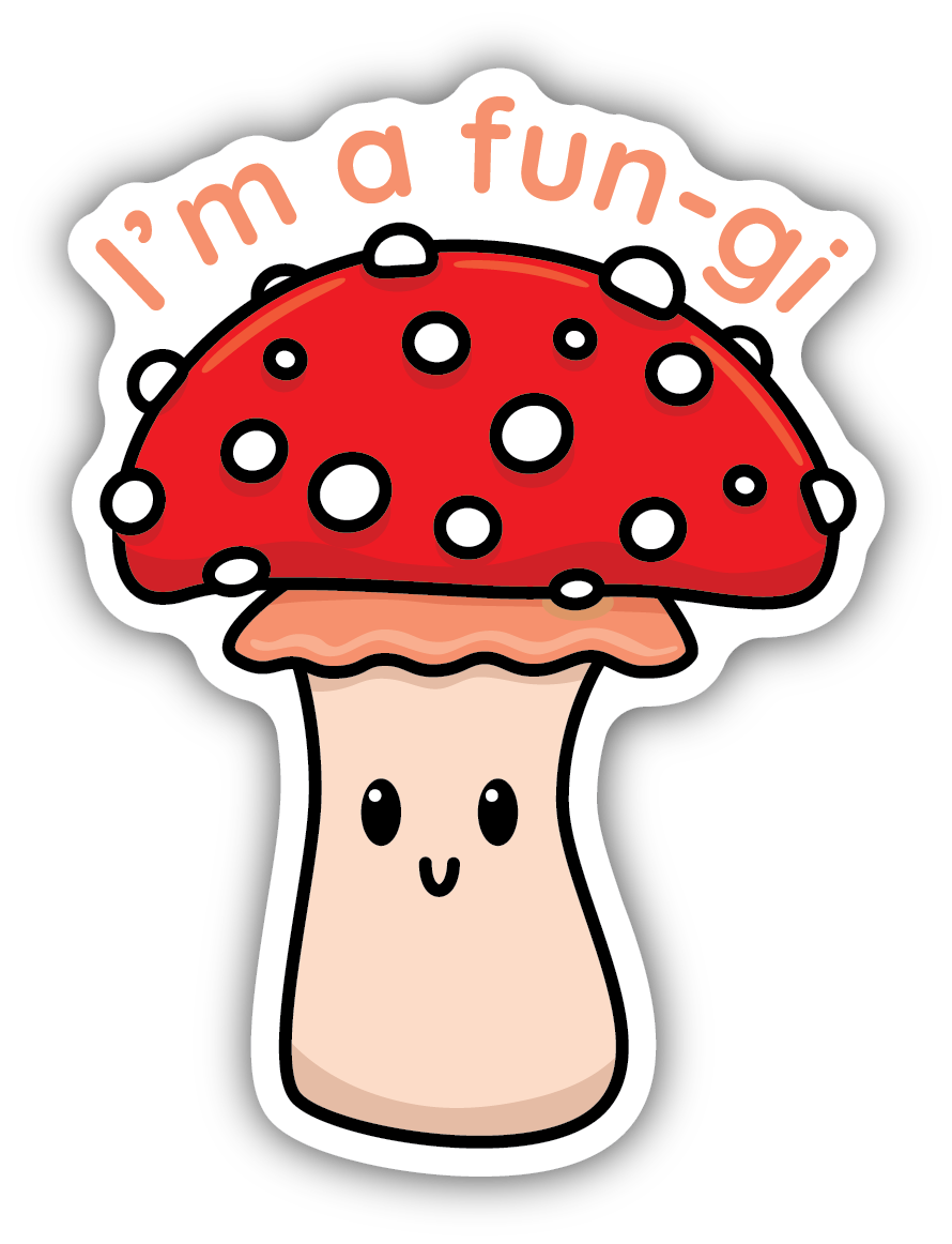 I'm a Fungi Mushroom Sticker