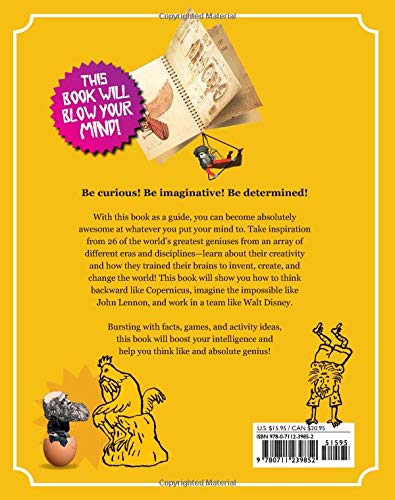 Be curious! Be imaginative! Be determined! Develop your talents by drawing inspiration from the greatest of geniuses. In a world that changes quickly, the future belongs to those who have an open, flexible mind: like John Lennon, they will imagine the impossible; like Walt Disney, they will work as a team; and like Copernicus, they will be able to think backwards! If you’re worried you might not be up to the job, have no fear!