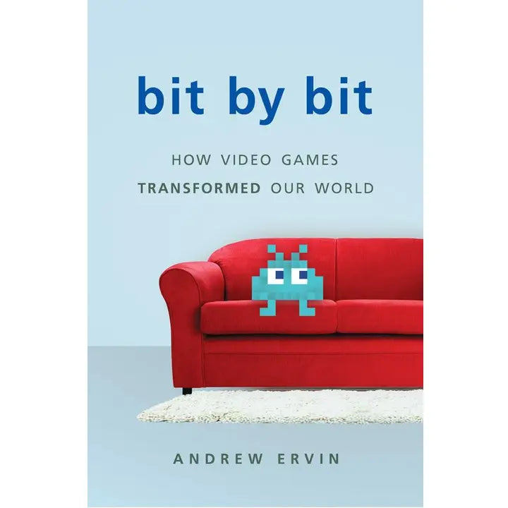 Bit by Bit: How Video Games Transformed Our World