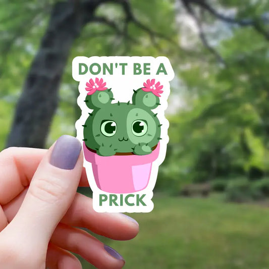 Don't Be a Prick 3" Cactus Sticker
