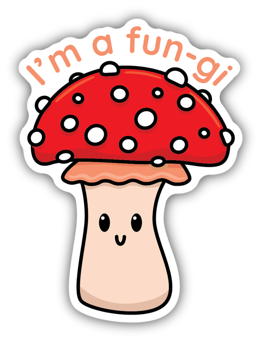 I'm a Fungi Mushroom Sticker