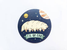 Load image into Gallery viewer, I&#39;ll Be Fine Tardigrade Sticker

