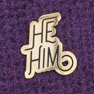 Introduce yourself with our new Pronoun Pins! These little pins are perfect for your lapel, bag, or jacket.  Pronouns: He/him.  This pin has two clasps to keep it in place.