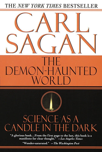 the demon-haunted world science as a candle in the dark carl sagan intelligent decisions technology-driven lives myths pseudoscience testable hypothesis science pulitzer prize author astronomer truth democratic institutions culture history examine witchcraft faith healing demons ufos information age ballantine books penguin random house book scientist astronomy