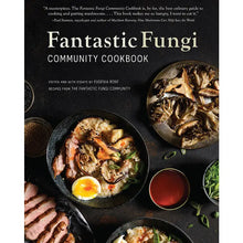Load image into Gallery viewer, The Fantastic Fungi Community Cookbook is written by the people who know mushroom cooking best—mushroom lovers! These are the kinds of recipes you will actually cook for dinner: tried-and-true, family recipes representing cultures from all over the world
